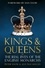 Kings &amp; Queens. The Real Lives of the English Monarchs