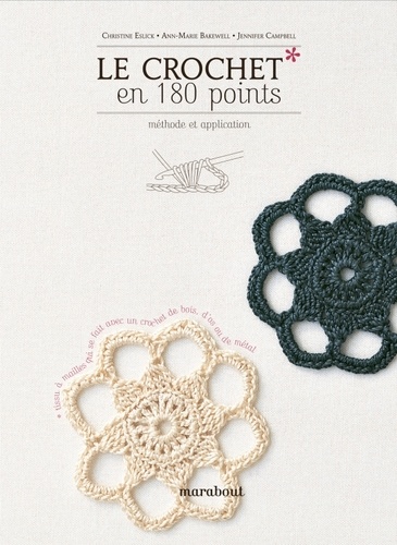 Ann-Marie Bakewell et Jennifer Campbell - Le crochet en 180 points - Plus de 180 points et motifs expliqués et illustrés.