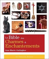 Ann-Marie Gallagher - La Bible des charmes et enchantements.