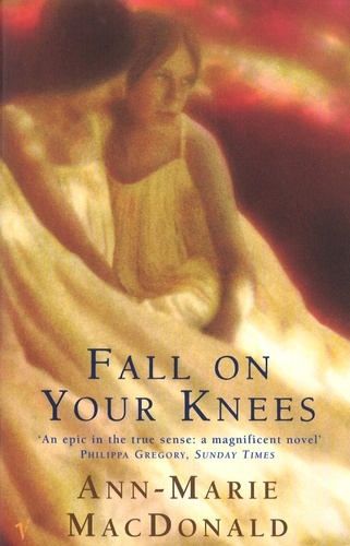 Ann-Marie MacDonald - Fall On Your Knees.