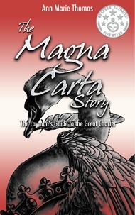  Ann Marie Thomas - The Magna Carta Story: The Layman's Guide to the Great Charter - Stories of Medieval Gower, #3.