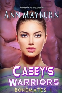  Ann Mayburn - Casey's Warriors - Bondmates, #1.