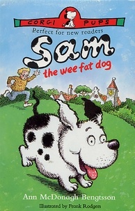 Ann McDonagh-Bengtsson - Sam, The Wee Fat Dog.