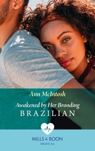Ann McIntosh - Awakened By Her Brooding Brazilian.