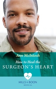 Ann McIntosh - How To Heal The Surgeon's Heart.