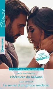 L'héritière du Kalyana ; Le secret d'un prince médecin