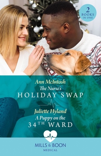 Ann McIntosh et Juliette Hyland - The Nurse's Holiday Swap / A Puppy On The 34th Ward - The Nurse's Holiday Swap (Boston Christmas Miracles) / A Puppy on the 34th Ward (Boston Christmas Miracles).