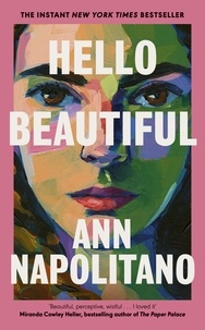 Ann Napolitano - Hello Beautiful - THE INSTANT NEW YORK TIMES BESTSELLER.