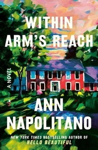 Ann Napolitano - Within Arm's Reach.