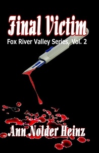  Ann Nolder Heinz - Final Victim - Fox River Valley Series, #2.