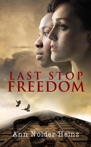  Ann Nolder Heinz - Last Stop Freedom.