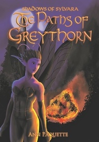  Ann Paquette - The Paths of Greythorn - Shadows of Sylvara, #1.