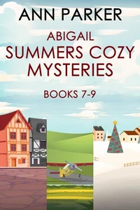 Abigail Summers Cozy Mysteries - Books 7-9