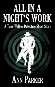 All in a Night's Work: A Time Walker Detective Short Story