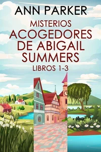 Misterios acogedores de Abigail Summers - Libros 1-3