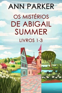 Os Mistérios de Abigail Summers - Livros 1-3