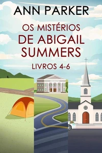 Os Mistérios de Abigail Summers - Livros 4-6
