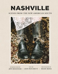 Ann Patchett et Heidi Ross - Nashville - Scenes from the New American South.