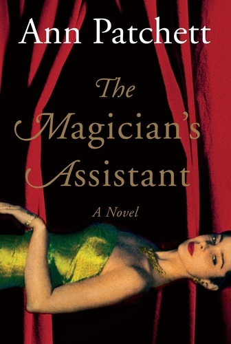 Ann Patchett - The Magician's Assistant.