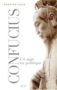 Ann-ping Chin - Confucius - Un sage en politique.