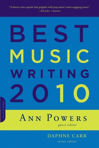 Ann Powers et Daphne Carr - Best Music Writing 2010.
