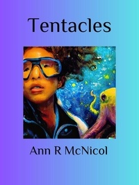  Ann R McNicol - Tentacles - Charlie's Story, #3.