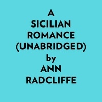  Ann Radcliffe et  AI Marcus - A Sicilian Romance (Unabridged).
