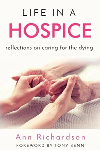 Life in a Hospice: Reflections on Caring for the Dying