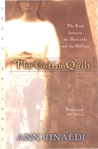 Ann Rinaldi - The Coffin Quilt - The Feud between the Hatfields and the McCoys.