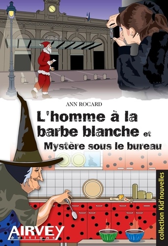 L'homme a la barbe blanche/mystere sous le bureau de Ann Rocard - Livre ...