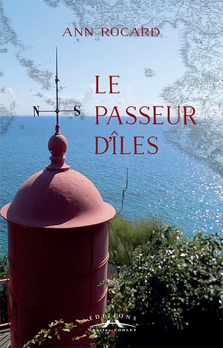 Ann Rocard - Le passeur d'îles - Mont-Saint-Michel, Chaussey, Ouessant, Sein, Belle-Ile.