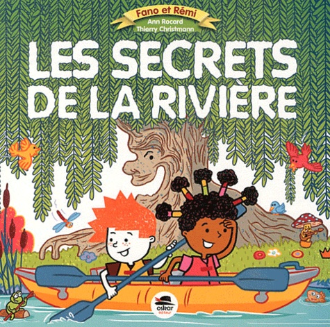 Ann Rocard et Thierry Christmann - Les secrets de la rivière.