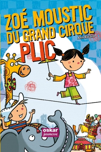 Ann Rocard et Thierry Christmann - Zoé Moustic du grand cirque Plic.