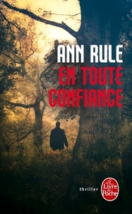 Ann Rule - En toute confiance.