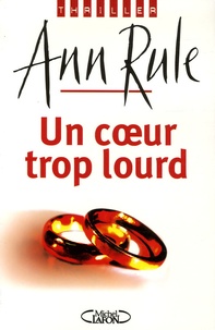Ann Rule - Un coeur trop lourd.