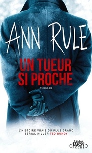 Ann Rule - Un tueur si proche.