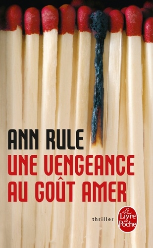 Ann Rule et Isabelle Saint-Martin - Une vengeance au goût amer.