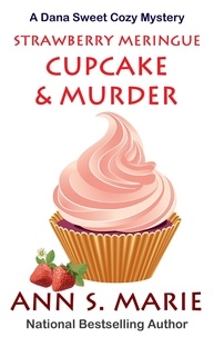  Ann S. Marie - Strawberry Meringue Cupcake &amp; Murder - A Dana Sweet Cozy Mystery, #3.5.