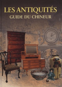 Ann Sautier-Greening - Les antiquités - Guide du chineur.