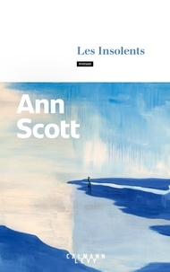 Ann Scott - Les Insolents - Prix Renaudot 2023.