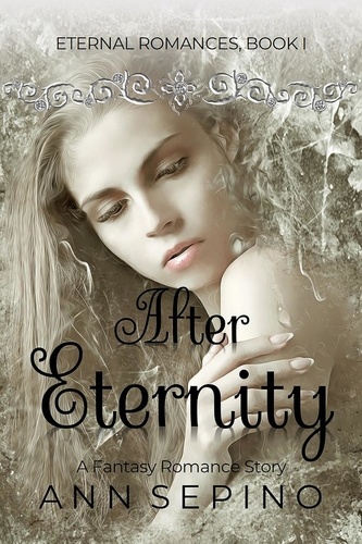  Ann Sepino - After Eternity - Eternal Romances, #1.
