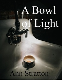  Ann Stratton - A Bowl of Light.