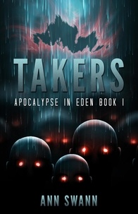  Ann Swann - Takers - Apocalypse in Eden, #1.