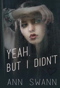 Yeah, but I Didn't