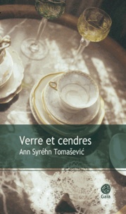 Ann Syréhn Tomasevic - Verre et cendres.