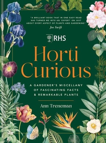 Ann Treneman - RHS Horti Curious - A Gardener's Miscellany of Fascinating Facts &amp; Remarkable Plants.