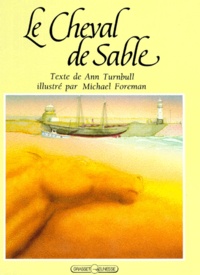 Ann Turnbull et Michael Foreman - Le Cheval de sable.