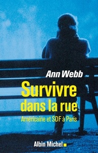 Ann Webb et Ann Webb - Survivre dans la rue - Américaine et SDF à Paris.