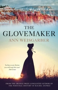 Ann Weisgarber - The Glovemaker.