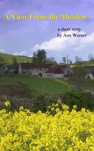 A View From the Meadow: A Short Story